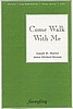 Come Walk With Me, SATB